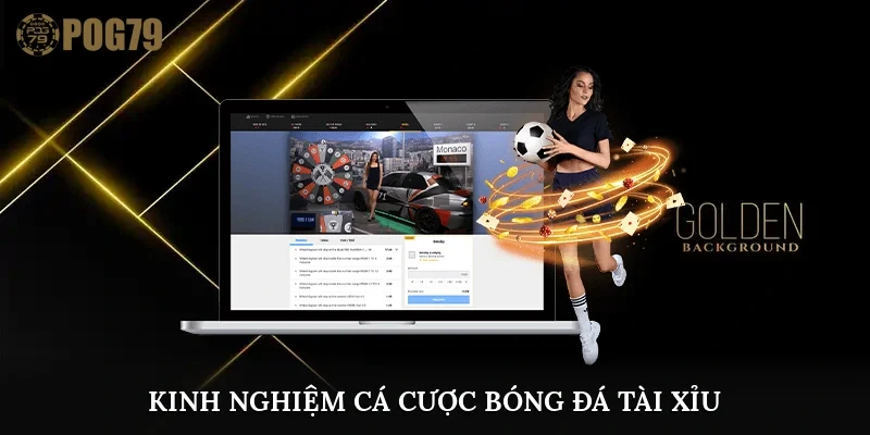 kinh nghiệm cá cược bóng đá tài xỉu